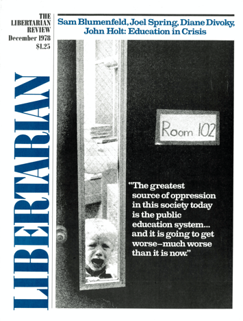 A child is shown crying behind the window of a door with a sign that says "Room 102" on it. A quote says "The greatest sources of oppression in this society today is the public education system... and it is going to get worse-much worse than it is now."