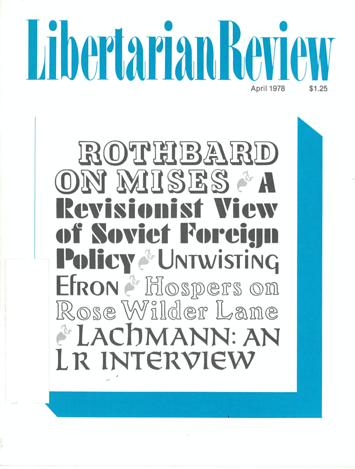 Text art lists some of the articles in the issue: Rothbard on Mises; A Revisionist of Soviet Foreign Policy; Untwisting Efron; Hospers on Rose Wilder Lane; Lachmann: an LR Interview