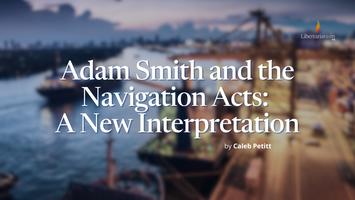 Adam Smith and the Navigation Acts: A New Interpretation