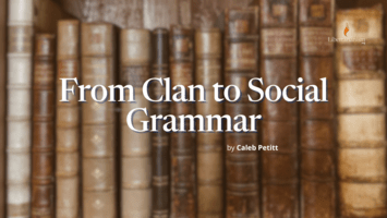 From Clan to Social Grammar