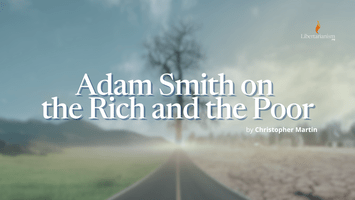 Adam Smith on the Rich and the Poor