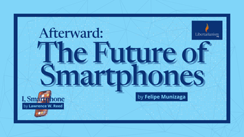 Afterward: The Future of Smartphones by Felipe Munizaga