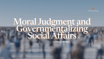 Moral Judgment and Governmentalizing Social Affairs