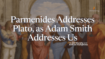 Parmenides Addresses Plato, as Adam Smith Addresses Us