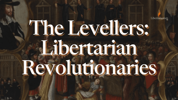 The Levellers: Libertarian Revolutionaries