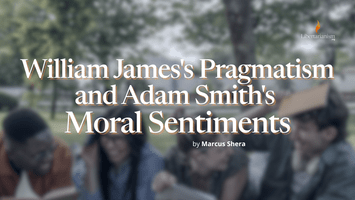 William James's Pragmatism and Adam Smith's Moral Sentiments