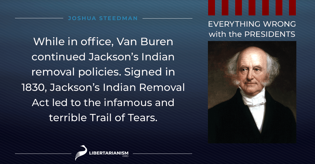 Everything Wrong with the Van Buren Administration | Libertarianism.org