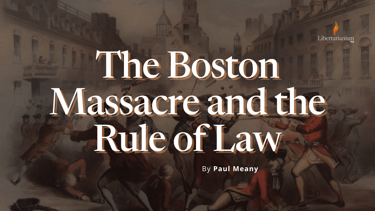 Meany, Paul - The Boston Massacre and the Rule of Law