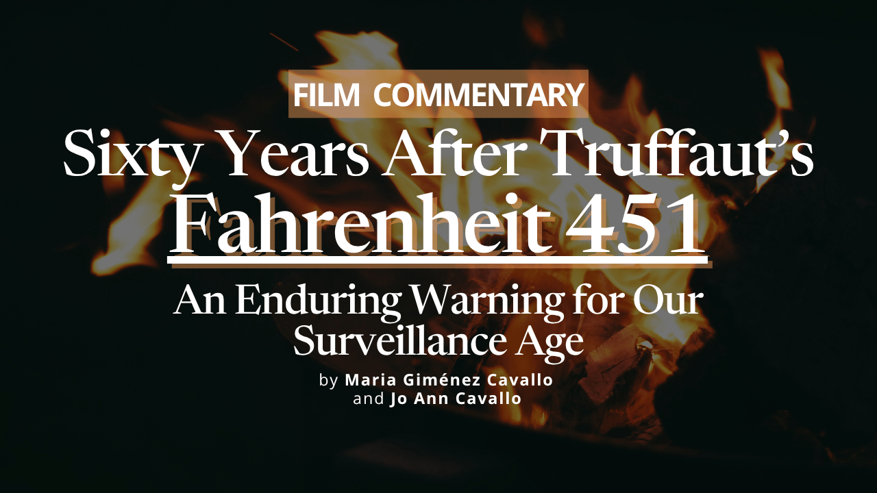 Cavallo - Sixty Years After Truffaut’s Fahrenheit 451 An Enduring Warning for Our Surveillance Age