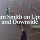 Adam Smith on Upside and Downside