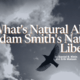 What's Natural About Adam Smith's Natural Liberty?