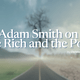 Adam Smith on the Rich and the Poor