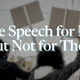 Free Speech for Me but Not for Thee