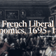 French Liberal Economics, 1695–1776