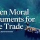 Seven Moral Arguments for Free Trade by Daniel Griswold