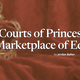 The Courts of Princes and the Marketplace of Equals