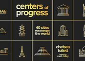 Icons of famous monuments laid out on a grid and the title of the book "Centers of Progress: 40 Cities That Changed the World" on a black background.
