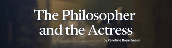 The Philosopher and the Actress