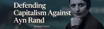 Defending Capitalism Against Ayn Rand