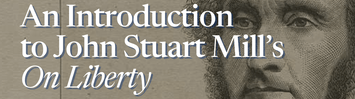 An Introduction to John Stuart Mill's On Liberty