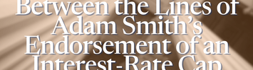 Between the Lines of Adam Smith’s Endorsement of an Interest-Rate Cap
