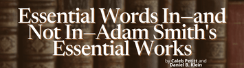 Essential Words In – And Not In – Adam Smith's Essential Works