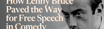 How Lenny Bruce Paved the Way for Free Speech in Comedy