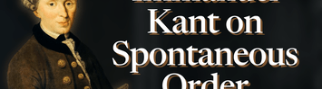 Immanuel Kant on Spontaneous Order by George H. Smith