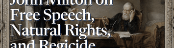 John Milton on Free Speech, Natural Rights, and Regicide