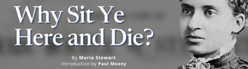 Stewart, Maria - Why Sit Ye Here and Die?