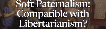 Glod, Bill - Soft Paternalism: Compatible with Libertarianism?