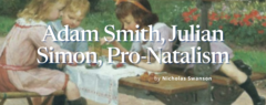 Adam Smith, Julian Simon, Pro-​Natalism