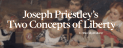 Joseph Priestley’s Two Concepts of Liberty