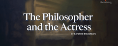 The Philosopher and the Actress