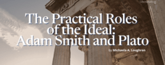 The Practical Roles of the Ideal: Adam Smith and Plato