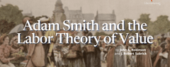Adam Smith and the Labor Theory of Value