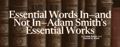 Essential Words In – And Not In – Adam Smith's Essential Works