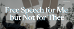 Free Speech for Me but Not for Thee