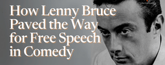 How Lenny Bruce Paved the Way for Free Speech in Comedy