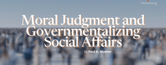 Moral Judgment and Governmentalizing Social Affairs
