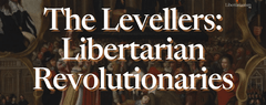 The Levellers: Libertarian Revolutionaries