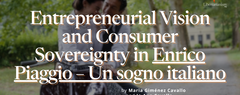 Cavallo - Entrepreneurial Vision and Consumer Sovereignty in Enrico Piaggio – Un sogno italiano